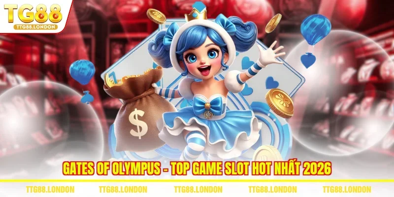 Gates of Olympus - top game slot hot nhất 2026